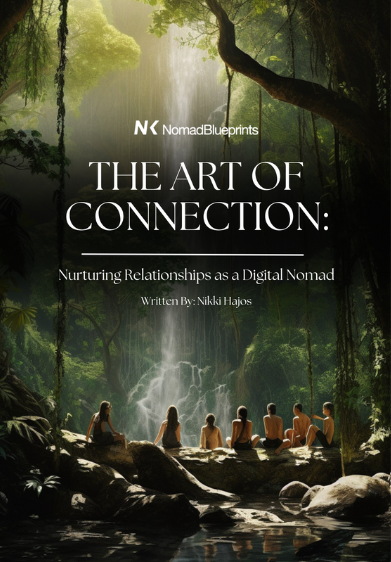 The Art of Connection Nurturing Relationships as a Digital Nomad