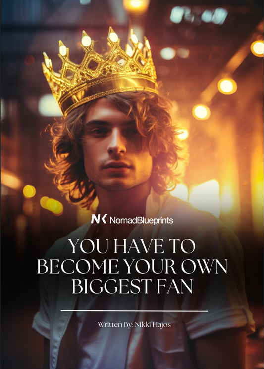 You Have To Become Your Own Biggest Fan